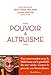Pouvoir et altruisme (French Edition) by 