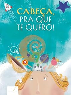 Livro CABEÇA PRA QUE TE QUERO!