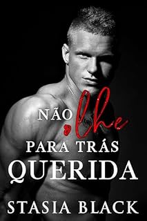 Livro Não Olhe Para Trás, Querida (Rancho dos Garanhões Livro 4)