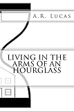 Living in the Arms of an Hourglass