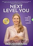 Next Level You: How I transformed my life with mindfulness and meditation by 
