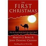 The First Christmas: What the Gospels Really Teach About Jesus's Birth