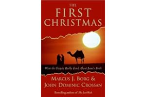 The First Christmas: What the Gospels Really Teach About Jesus's Birth