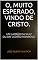 Livro O, MUITO ESPERADO, VINDO DE CRISTO.: UM LADRÃO DA VILA? OU UM LADRÃO HONROSO. (LANÇAMENTO AGORA. Livro 1)