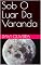 Livro Sob O Luar Da Varanda