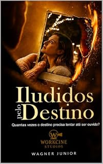 Livro ILUDIDOS PELO DESTINO: Um romance de amor, tempo e destino