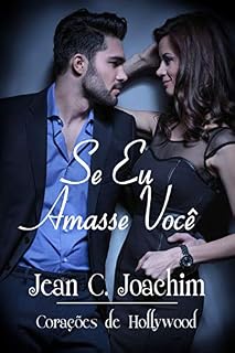 Livro Se Eu Amasse Vocȇ (Corações de Hollywood Livro 1)