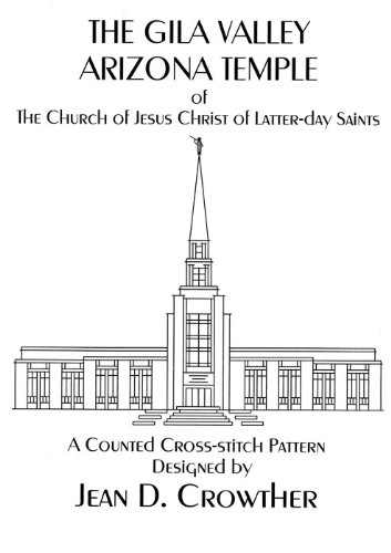 The Gila Valley Arizona Temple (Cross-stitch Pattern) by Jean D. Crowther (Loose Leaf)