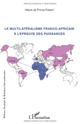 Le  multilatéralisme franco-africain à l'épreuve des puissances