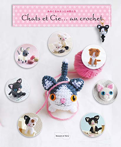 Chats et Cie... au crochet (Fils, accessoires et Cie) (French Edition) by Mitsuki Hoshi