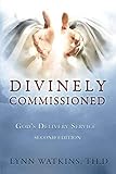 Divinely Commissioned: God's Delivery Service by Lynn Watkins TH.D.