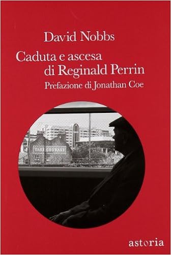 David Nobbs - Caduta e ascesa di Reginald Perrin (2011)