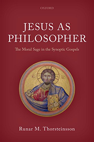 Jesus as Philosopher: The Moral Sage in the Synoptic Gospels by Runar M. Thorsteinsson