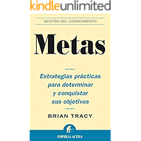 Metas: Estrategias prácticas para determinar y conquistar sus objetivos (Gestión del conocimiento) (Spanish Edition) book cover