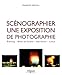 Scénographier une exposition de photographie : Editing, mise en scène, narration, lieux by 