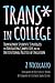 Trans* in College: Transgender Students' Strategies for Navigating Campus Life and the Institutional by Z Nicolazzo, Stephen John Quaye