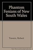 Front cover for the book Phantom Fenians of New South Wales by Robert Travers