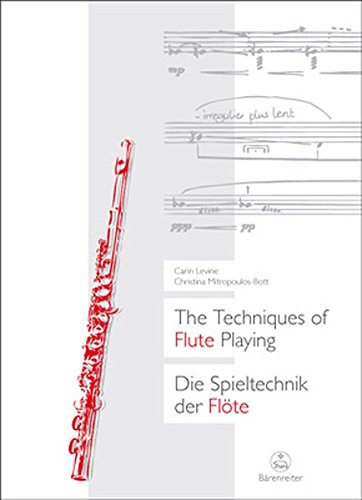 The Techniques of Flute Playing: v. 1 (English and German Edition), by Carin Levine, Christina Mitropoulos-Bott