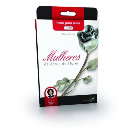 Audiobook - Padre Fabio de Melo - Mulheres de aço e de Flores [CD MP3]