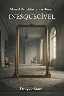 Livro MANUAL DEFINITIVO PARA SE TORNAR INESQUECIVEL