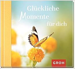 Get Zitate glueckliche momente Free Zitate Glueckliche Momente