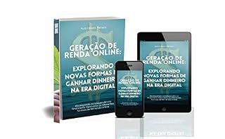 Livro Geração de Renda Online: Explorando Novas Formas de Ganhar Dinheiro na Era Digital