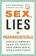 Sex, Lies, and Pharmaceuticals: How Drug Companies Plan to Profit from Female Sexual Dysfunction
