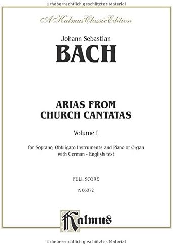 Soprano Arias from Church Cantatas (Sacred), Vol 1: German, English Language Edition (Kalmus Edition) (German Edition)