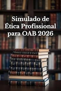 Livro Simulado de Ética Profissional para OAB 2026 (Coleção Doutrina Jurídica para OAB 1ª Fase - 2026)