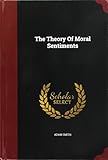 The Theory Of Moral Sentiments