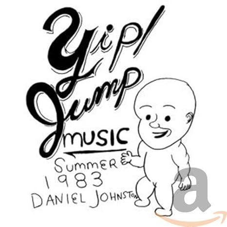 Daniel Johnston Yip Jump Music Amazon Com Music But late at night, he had a savior in his sleep, in his dreams she came to him and she said poor you, poor you no one understands you poor you, poor you. yip jump music