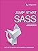 Jump Start Sass: Get Up to Speed With Sass in a Weekend