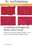 La politique étrangère du Maroc envers Israël: Acteurs et facteurs déterminants : une mise à jo by