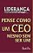 Livro Liderança: Pense Como um CEO, Mesmo Sem Ser Um!