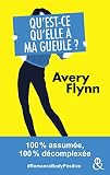 Qu'est-ce qu'elle a ma gueule ? : 100% assumée, 100% décomplexée #RomanceBodyPositive (&H) (Frenc by 