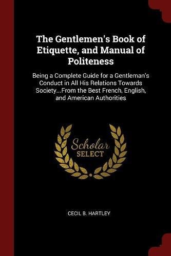 The gentlemen s book of etiquette, and manual of polite…