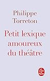 Petit Lexique Amoureux Du Théâtre (Ldp Litterature) (French Edition) by 