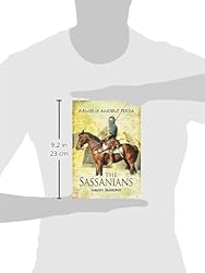 The Armies of Ancient Persia: The Sassanians