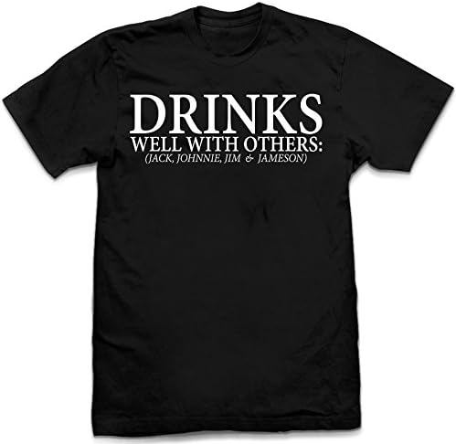 Vice51Drinks Well with Others (Jack, Johnnie, Jim & Jameson) Funny Drinking Whiskey Liqour Black Cotton T-Shirt