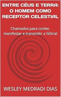 Livro ENTRE CÉUS E TERRA: O HOMEM COMO RECEPTOR CELESTIAL