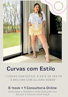 Livro Curvas com Estilo: Guia Completo de Moda Plus Size: Descubra como valorizar suas curvas, expressar sua personalidade e transformar sua autoestima com estilo e confiança