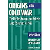 Origins of the Cold War: The Novikov, Kennan, and Roberts 'Long Telegrams' of 1946 : With Three New Commentaries