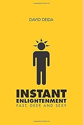 Instant Enlightenment: Fast, Deep, and Sexy