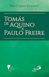 Livro Tomás de Aquino e Paulo Freire: Pioneiros da inteligência, mestres geniais da educação nas viradas da história (Dialogar)