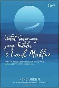 Untuk Seseorang Yang Tertulis Di Lauh Mahfuz Indonesian Edition Adrizal Mohd 9786230010187 Amazon Com Books