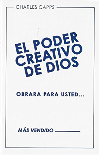 El Poder Creativo De Dios Obrara Para Usted (God's Creative Power Will Work for You) (Spanish Editio by Charles Capps
