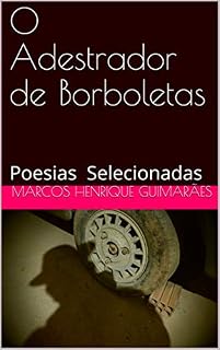 Livro O Adestrador de Borboletas : Poesias Selecionadas