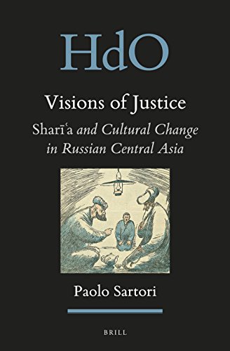 Visions of Justice: Shar A and Cultural Change in Russian Central Asia (Handbook of Oriental Studies. Section 8 Uralic & Central Asi)