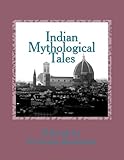 Indian Mythological Tales: First Volume (Volume 1)
