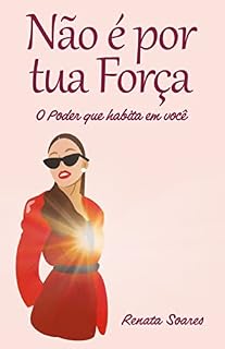 Livro Nao é por tua Força: O poder que habita em você